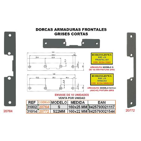 DORCAS ARMADURA FRONTAL GRIS S-22 DE 160X22 MM CORTA 11GA